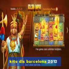 kits dls barcelona 2012